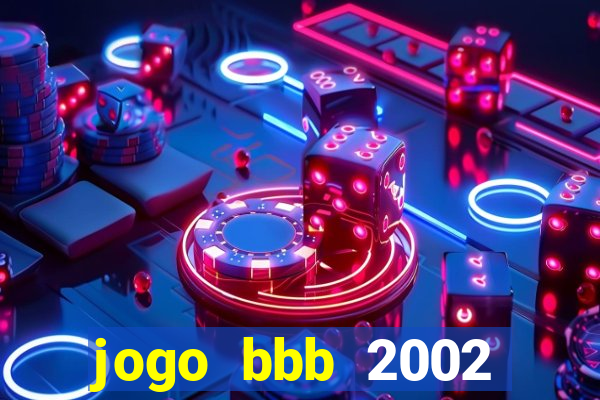 jogo bbb 2002 download android